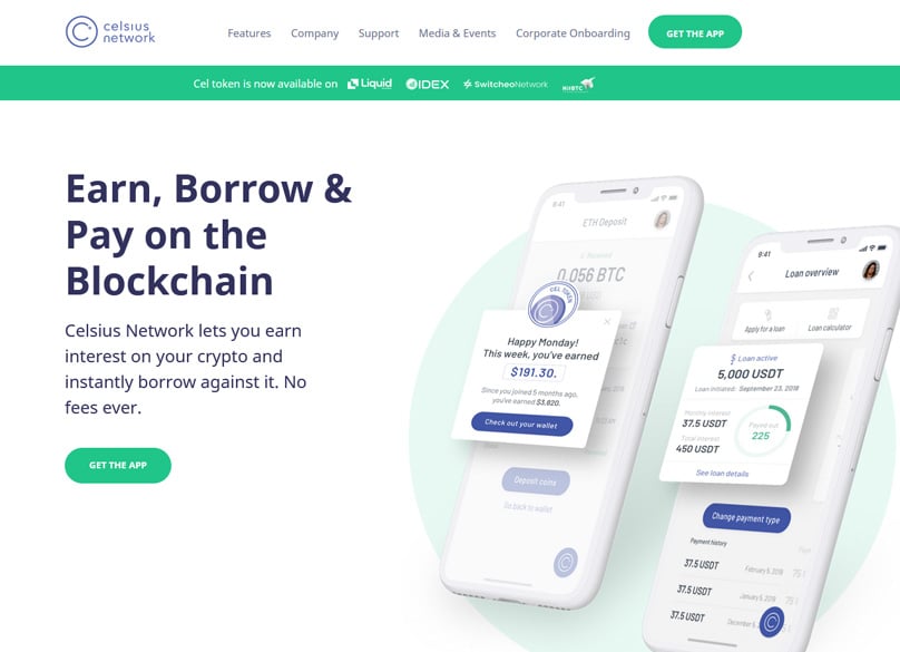 With Celsius Network, you can earn interest from your crypto assets and turn them into swift loans when needed. There are no hidden fees involved.