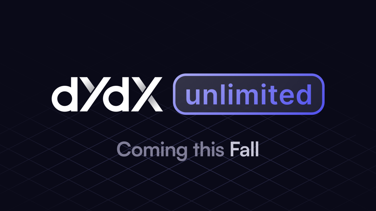 dYdX Unlimited: Coming This Fall
